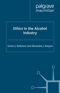 ethics in the alcohol industry 1st edition s. robinson, a. kenyon 0230219888, 0230250580, 9780230219885,