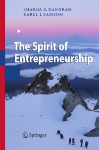the spirit of entrepreneurship exploring the essence of entrepreneurship through personal stories 1st edition