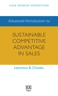 advanced introduction to sustainable competitive advantage in sales 1st edition lawrence b. chonko