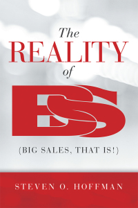the reality of bs big sales that is 1st edition steven o. hoffman 1532083297, 1532083289, 9781532083297,