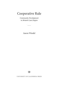cooperative rule community development in britains late empire 1st edition aaron windel 0520381882,
