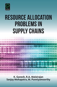 resource allocation problems in supply chains 1st edition k. ganesh , r. a. malairajan , sanjay mohapatra ,