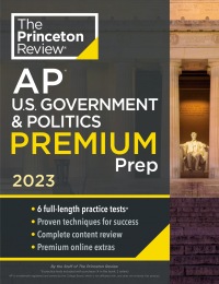 the princeton review ap us government and politics premium prep 2023 2023 edition the princeton review