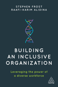 building an inclusive organization leveraging the power of a diverse workforce 1st edition stephen frost,