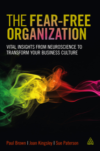 the fear free organization vital insights from neuroscience to transform your business culture 1st edition