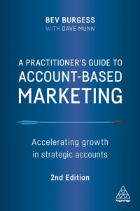 a practitioners guide to account based marketing accelerating growth in strategic accounts 2nd edition bev