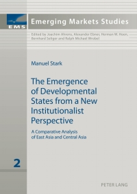 the emergence of developmental states from a new institutionalist perspective a comparative analysis of east