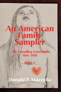 an american family sampler the founding generation 1814-1908 1st edition don mazzella 1596870036,
