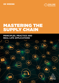 mastering the supply chain principles practice and real life applications 1st edition ed weenk 0749484489,