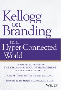 kellogg on branding in a hyper connected world the marketing faculty of the kellogg school of management