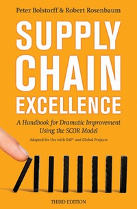 supply chain excellence a handbook for dramatic improvement using the scor model 3rd edition peter bolstorff