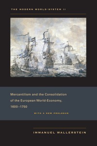 the modern world system ii mercantilism and the consolidation of the european world-economy 1600–1750