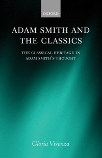 adam smith and the classics the classical heritage in adam smiths thought 1st edition gloria vivenza