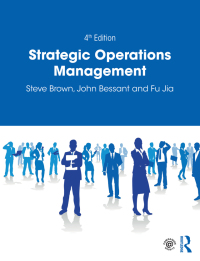 strategic operations management 4th edition steve brown , john bessant , fu jia 1138566136, 1351344218,