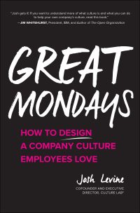 great mondays how to design a company culture employees love 1st edition josh levine 126013234x, 1260132358,