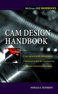 cam design handbook 1st edition harold a. rothbart 0071377573, 0071433287, 9780071377577, 9780071433280