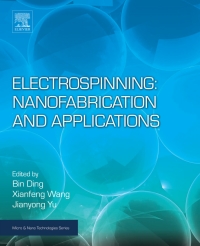 electrospinning nanofabrication and applications 1st edition bin ding, xianfeng wang, janyong yu 0323512704,