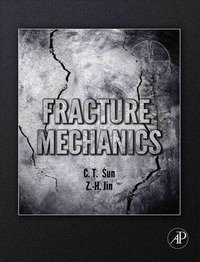fracture mechanics 1st edition chin-teh sun, z. h. jin 0123850010, 9780123850010, 9780123850027