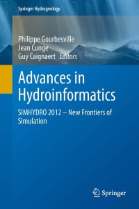 advances in hydroinformatics simhydro 2012 new frontiers of simulation 1st edition philippe gourbesville,