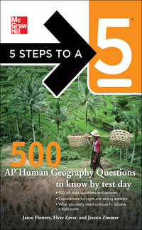 5 steps to a 5 500 ap human geography questions to know by test day 1st edition jason flowers, elyse zavar,