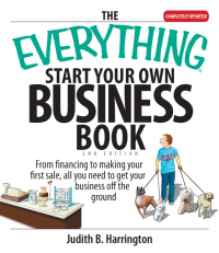 the everything start your own business book 1st edition judith b harrington 1593376618, 1605503150,
