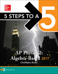 5 steps to a 5 ap physics 2 algebra based 2017 2nd edition christopher bruhn 1259587959, 1259587967,