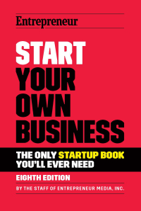 start your own business  the only startup book you'll ever need 8th edition the staff of entrepreneur media