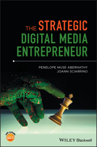 the strategic digital media entrepreneur 1st edition penelope m. abernathy , joann sciarrino 1119218047,