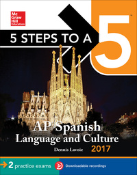 5 steps to a 5 ap spanish language culture 2017 8th edition dennis lavoie 1259588483, 1259588475,