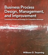 business process design  management  and improvement 1st edition willbann terpening 1939297036, 1939297168,