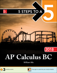 5 steps to a 5 ap calculus bc 2018 4th edition william ma 1259863956, 1259863964, 9781259863950,
