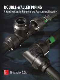 double walled piping a handbook for the petroleum and petrochemical industry 1st edition christopher g. ziu