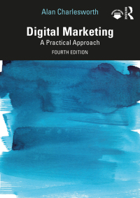 digital marketing a practical approach 4th edition alan charlesworth 0367706598, 1000770567, 9780367706593,