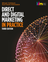 direct and digital marketing in practice 3rd edition brian thomas , matthew housden 1472939093, 1472939085,