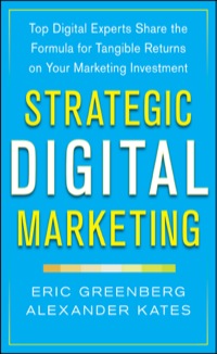 strategic digital marketing top digital experts share the formula for tangible returns on your marketing