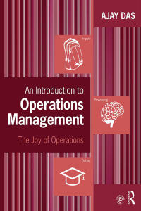 an introduction to operations management the joy of operations 1st edition ajay das 0765645823, 1317503295,