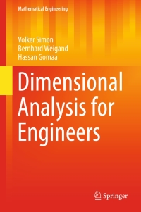 dimensional analysis for engineers 1st edition volker simon, bernhard weigand, hassan gomaa 3319520261,