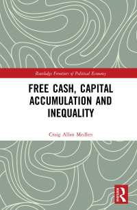 free cash capital accumulation and inequality 1st edition craig allan medlen 1138051446, 135168549x,