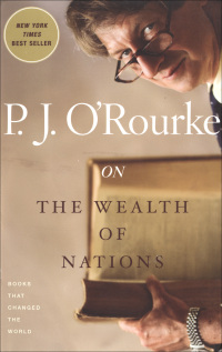 on the wealth of nations 1st edition p. j. orourke 0802143423, 1555847145, 9780802143426, 9781555847142