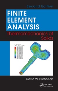 finite element analysis thermomechanics of solids 2nd edition david w. nicholson 0367387433, 1420050974,