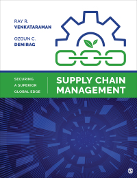 supply chain management securing a superior global edge 1st edition ray r. venkataraman , ozgun c. demirag