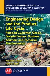 engineering design and the product life cycle relating customer needs societal values business acumen and