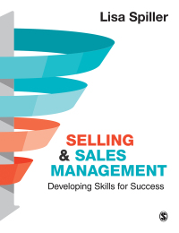 selling and  sales management developing skills for success 1st edition lisa spiller 1529712572, 1529765013,