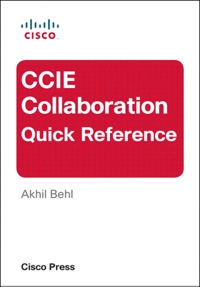 ccie collaboration quick reference 1st edition akhil behl 0133845966, 0133846113, 9780133845969,