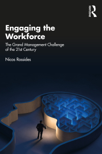 engaging the workforce the grand management challenge of the 21st century 1st edition nicos rossides