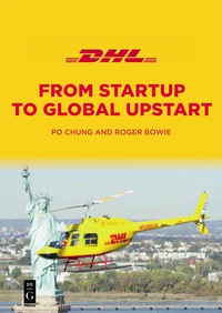 dhl  from startup to global upstart 1st edition po chung , roger bowie 1501515926, 1501507443,