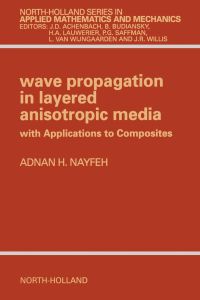 wave propagation in layered anisotropic media with application to composites 1st edition a.h. nayfeh