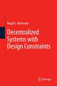 decentralized systems with design constraints 1st edition magdi s. mahmoud 0857292897, 0857292900,