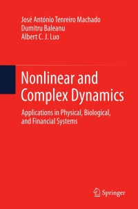 nonlinear and complex dynamics applications in physical biological and financial systems 1st edition josé