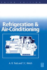 refrigeration and air conditioning 3rd edition a. r trott, t c welch 075064219x, 0080540430, 9780750642194,